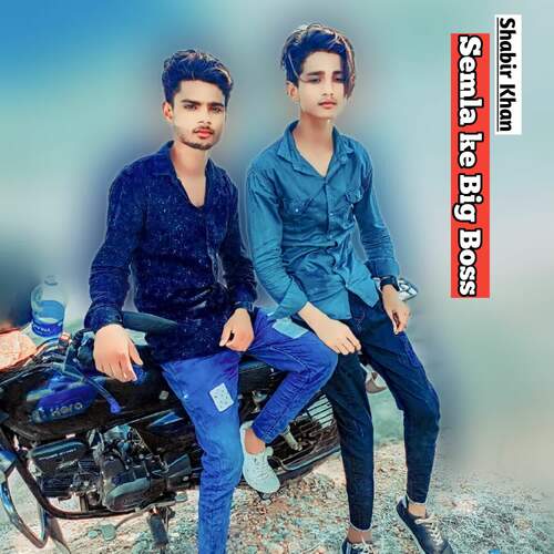 Semla ke Big Boss Shabir Khan MP3 Download
