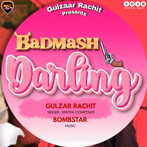 Badmash Darling Gulzar Rachit MP3 Download
