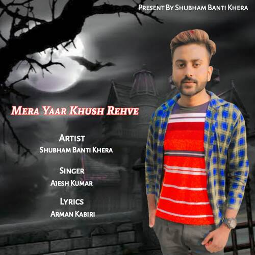 Mera Yaar Khush Rehve Ajesh Kumar MP3 Download