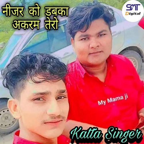 Nijar Ko Dabka Akram Tero Katta singer MP3 Download