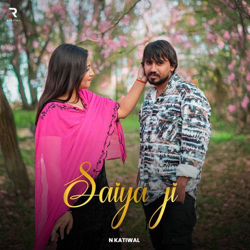 Saiya Ji N Katiwal MP3 Download