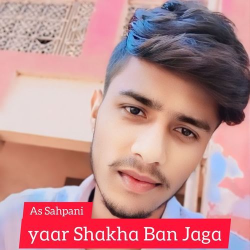 yaar Shakha Ban Jaga As Sahpani MP3 Download