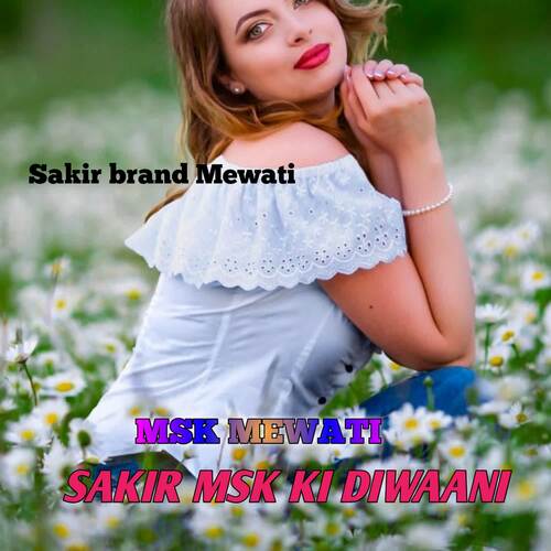 SAKIR MSK KI DIWAANI Msk Mewati MP3 Download