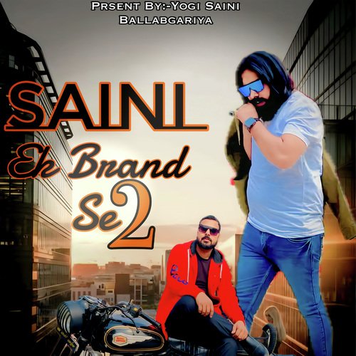 Saini Ek Brand Se 2 Yogi Saini Ballabgariya MP3 Download