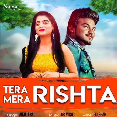 Tera Mera Rishta Anjali Raj MP3 Download
