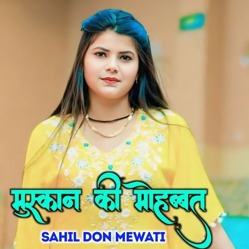 Muskan Ki Mohabbat SAHIL DON MEWATI MP3 Download