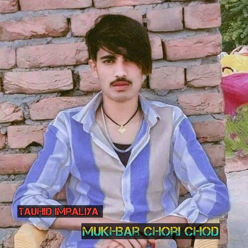 Mukhbar Chori chod Tauhid Imraliya MP3 Download