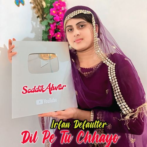 Dil Pe Tu Chhayo Saddik Alwar MP3 Download