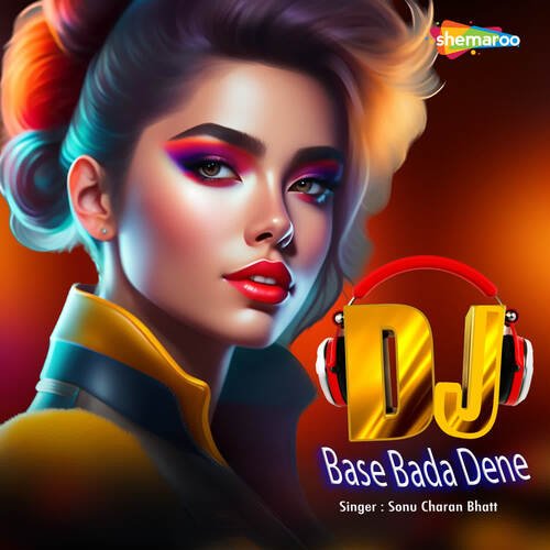 Dj Base Bada Dene Sonu Charan Bhatt MP3 Download