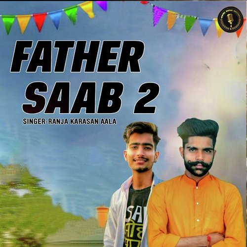 Father Saab 2 Ranja Karasan Aala MP3 Download