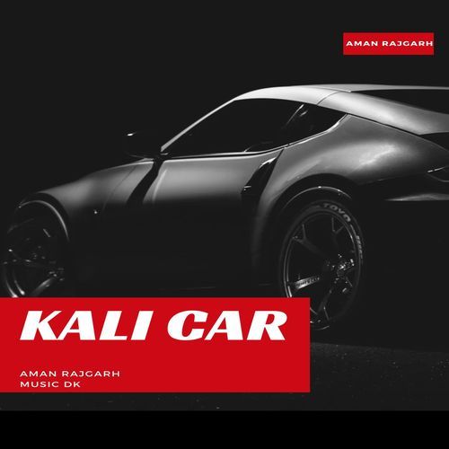 Kali Car Aman Rajgarh MP3 Download