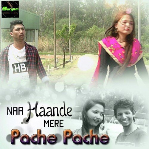 Naa Haande Mere Pache Pache Nishu Sharma MP3 Download