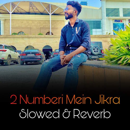 2 Numberi Mein Jikra (Slowed & Reverb) Vissu Prajapati MP3 Download