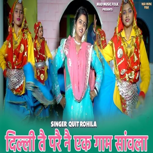 Delhi Te Pare Ne Ak Gaam Sanwla Quit Rohila MP3 Download