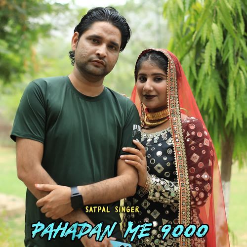 Pahadan Me 9000 Satpal Singer MP3 Download