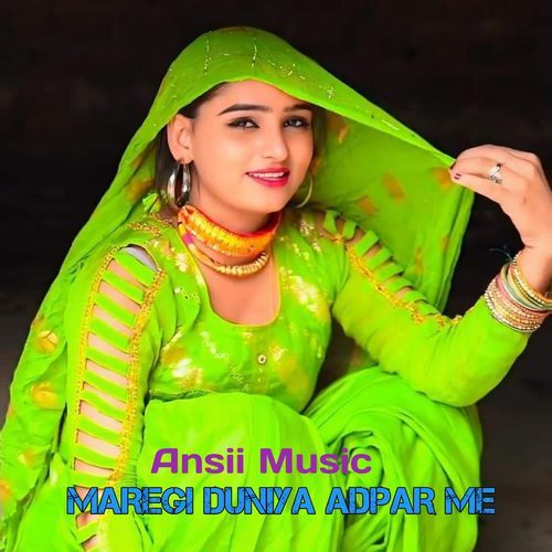 MAREGI DUNIYA ADPAR ME Ansii Music MP3 Download