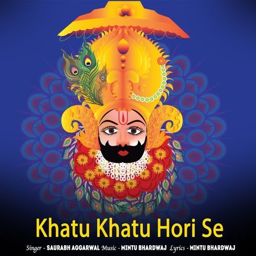 khatu khatu hori se Saurabh Aggarwal MP3 Download