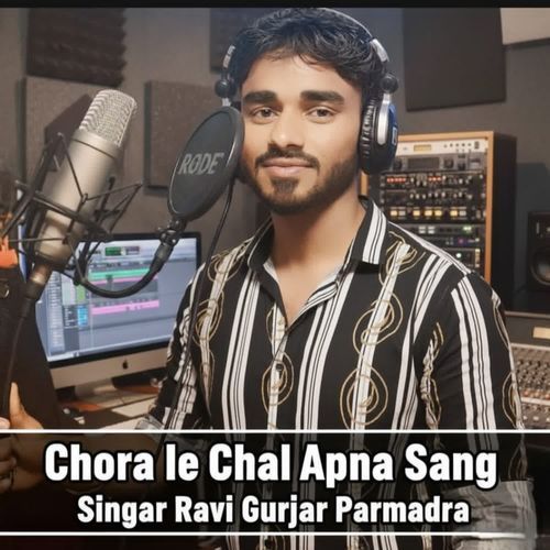 Chora Le Chal Apna Sang Ravi Gurjar Parmadra MP3 Download