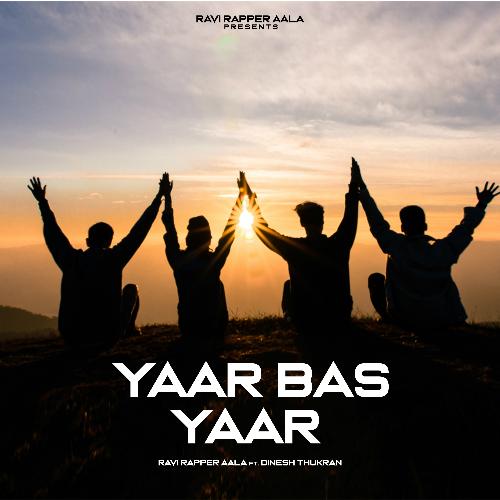 Yaar Bas Yaar Ravi Rapper Aala MP3 Download