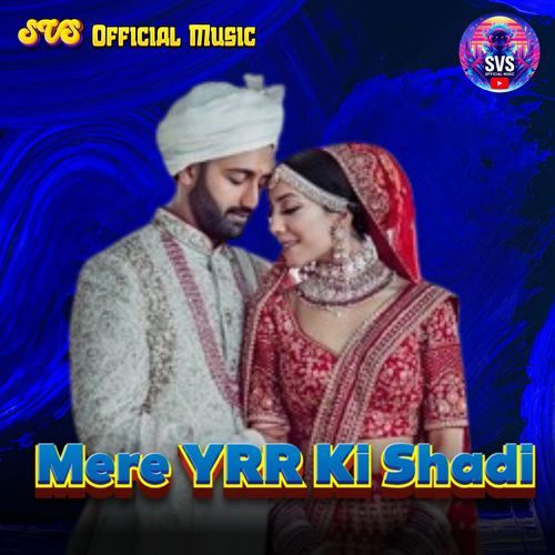 Aa Gyi Mere Yarr Ki Shaadi Risab Singh MP3 Download