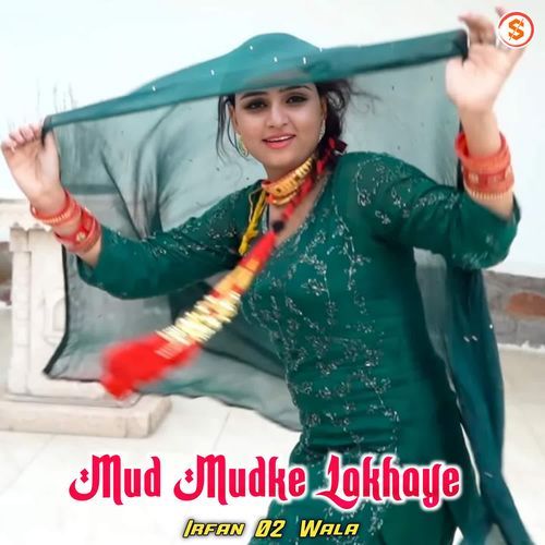 Mud Mudke Lakhaye Irfan 02 Wala MP3 Download