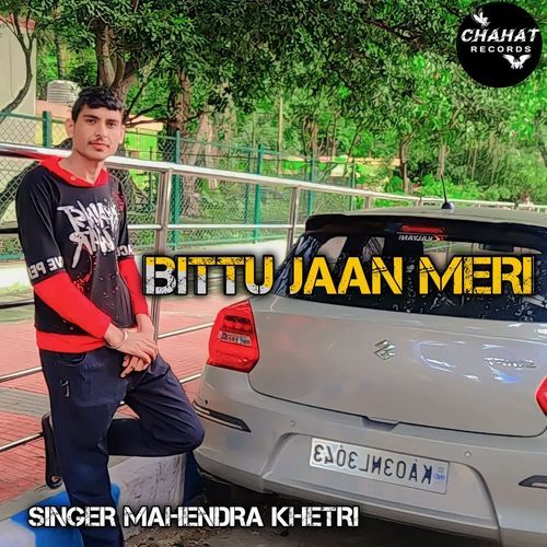 BITTU JAAN MERI Mahendra Khetri MP3 Download