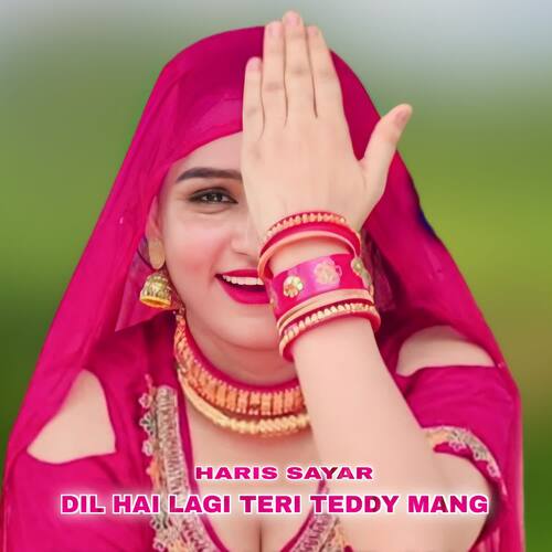 Dil Hai Lagi Teri Teddy Mang Haris Sayar MP3 Download