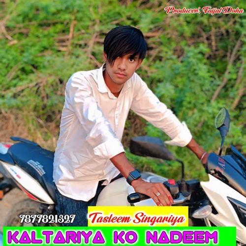 KALTARIYA Ko Nadeem Tasleem Singariya MP3 Download