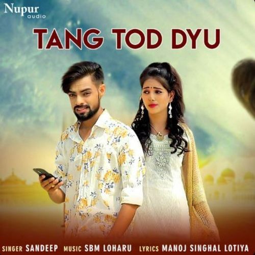 Tang Tod Dyu Sandeep Chandal MP3 Download