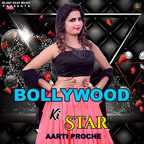 Bollywood Ki Star Aarti Proche MP3 Download
