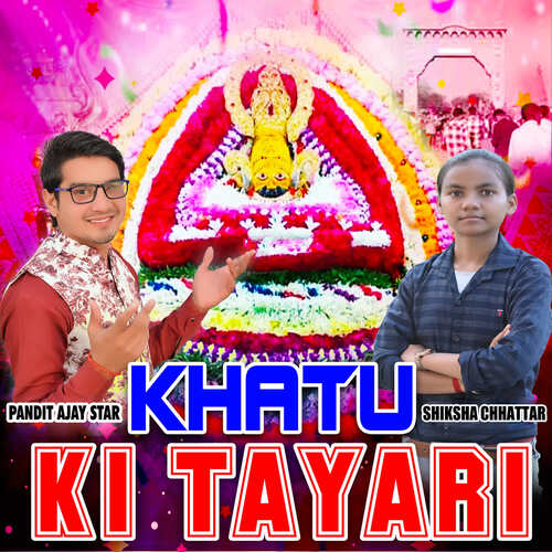 Khatu Ki Tayari Pandit Ajay Star MP3 Download