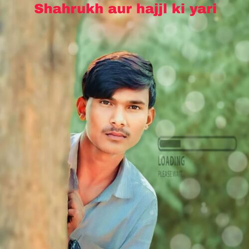 Shahrukh aur hajjl ki yari Semim MP3 Download