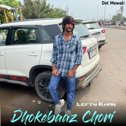 Dhokebaz Chori Lefty Khan MP3 Download