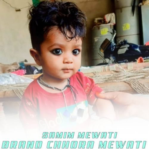 BRAND CHHORA MEWATI Samim mewati MP3 Download