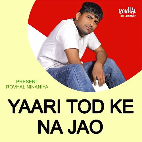 Yaari Tod Ke Na Jao Rovhal Ninaniya MP3 Download