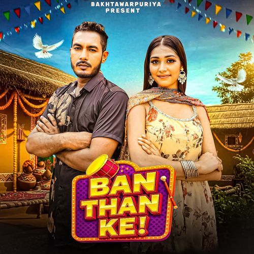 Ban Than Ke (Feat. Bakhtawarpuriya) R Rajput MP3 Download
