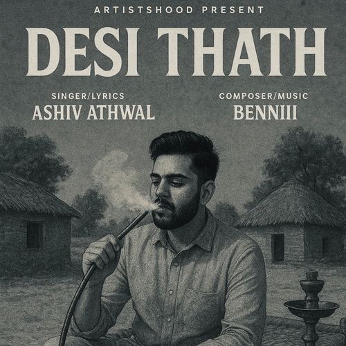Desi Thath Ashiv Athwal MP3 Download