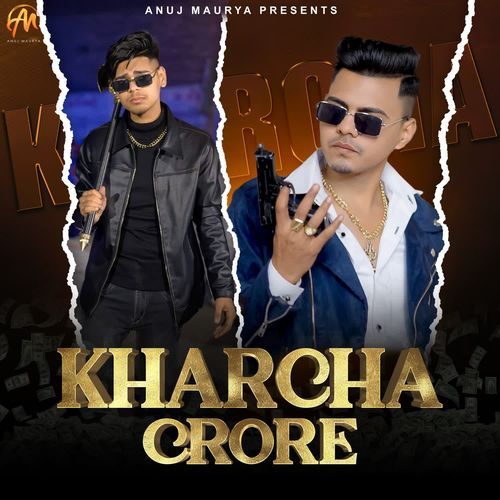 Kharcha Crore Anuj maurya MP3 Download