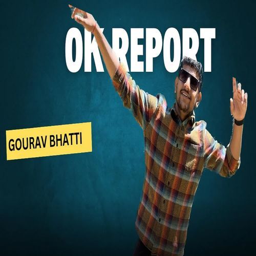 Ok Report Gourav Bhatti MP3 Download
