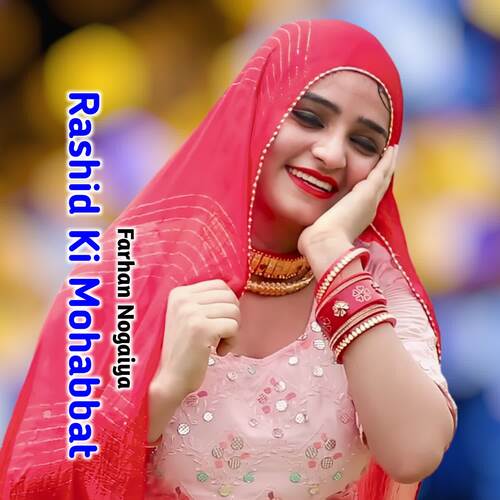 Rashid Ki Mohabbat Farhan Nogaiya MP3 Download