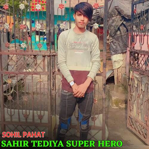 Sahir Tediya Super Hero Sohil Pahat MP3 Download