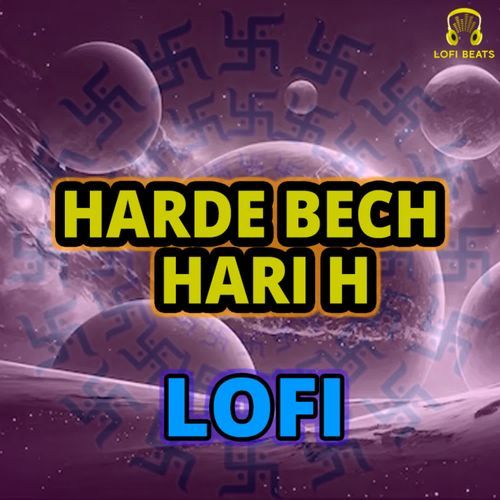 Harde Bech Hari H LoFi Bhakat Badan Ramniwas Sunariya MP3 Download