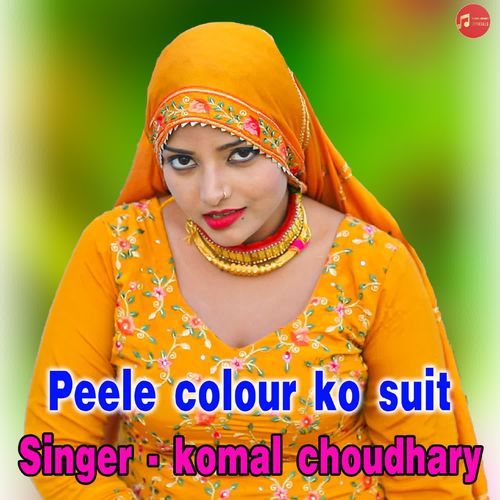 Peele Colour Ko Suit Komal Chaudhary MP3 Download