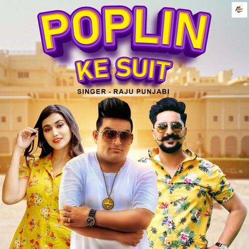 Poplin Ke Suit Raju Punjabi MP3 Download