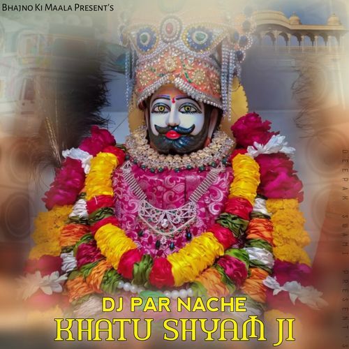 Dj Par Nache Khatu Shyam Ji Sandeep Pichopiya MP3 Download