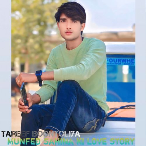Munfed sahina ki love story Tareef BOONTOLIYA MP3 Download