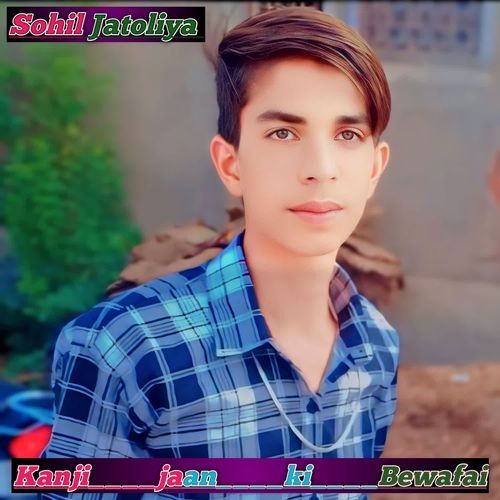 Kanji jaan ki Bewafai Sohil Jatoliya MP3 Download