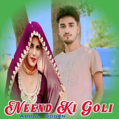 Neend Ki Goli Abdul Sogan MP3 Download