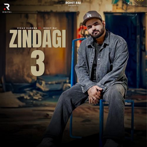 Zindagi 3 Rohit Rai MP3 Download