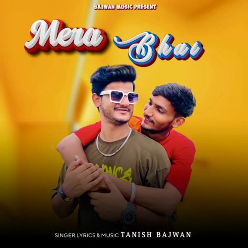 Mera Bhai Tanish Bajwan MP3 Download